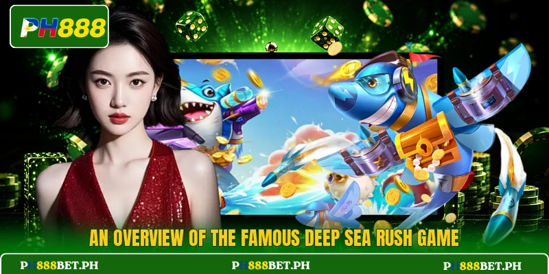 An overview of the famous Deep Sea Rush game
