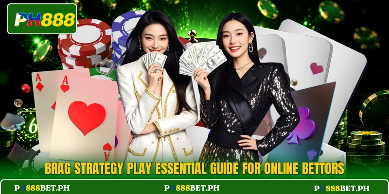 Brag Strategy Play Essential Guide For Online Bettors