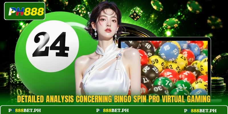 Detailed analysis concerning Bingo Spin Pro virtual gaming Detailed analysis concerning Bingo Spin Pro virtual gaming