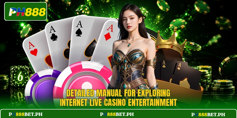 Detailed manual for exploring internet live casino entertainment Detailed manual for exploring internet live casino entertainment