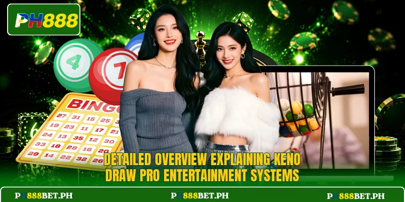 Detailed overview explaining Keno Draw Pro entertainment systems