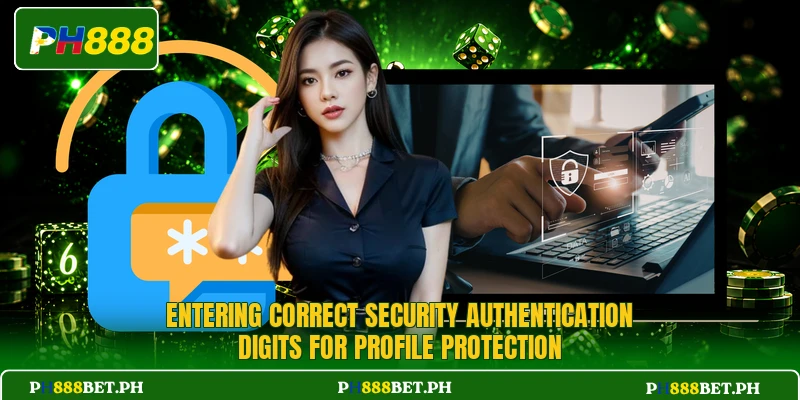 Entering correct security authentication digits for profile protection