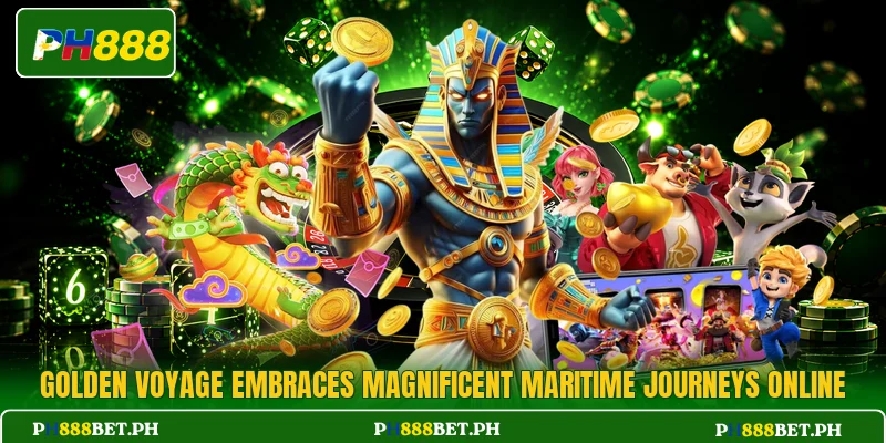 Golden Voyage Embraces Magnificent Maritime Journeys Online