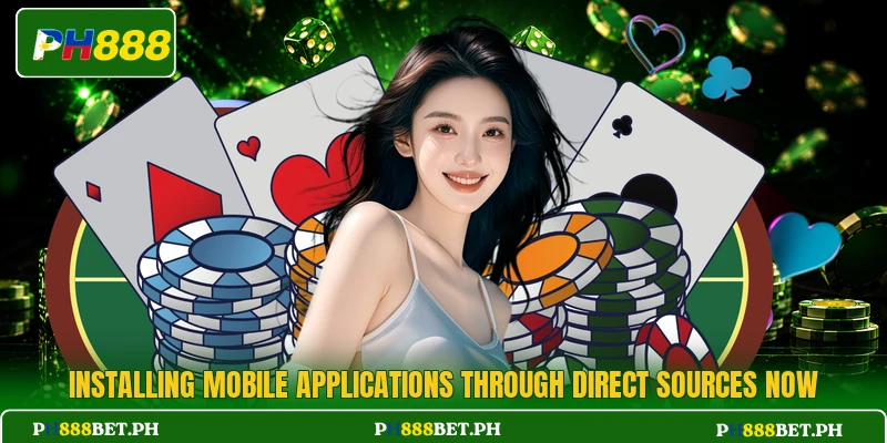 Installing mobile applications through direct sources now