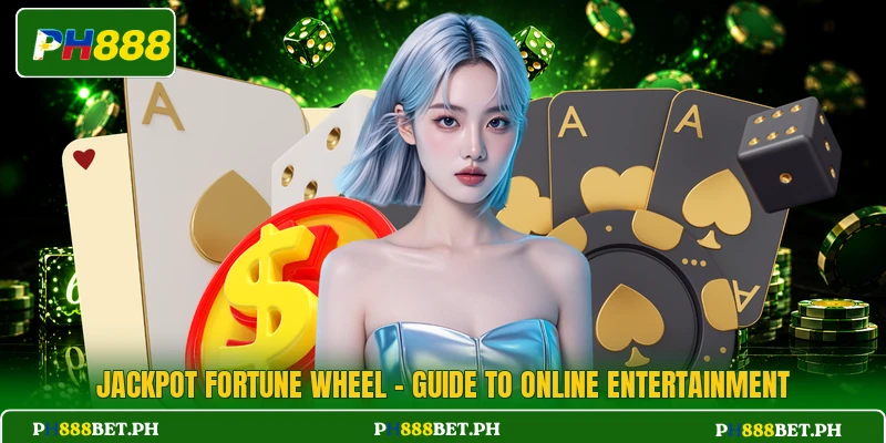 Jackpot Fortune Wheel - Guide To Online Entertainment