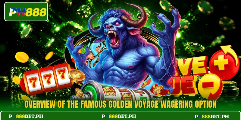 Overview of the famous Golden Voyage wagering option