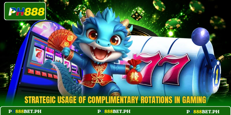 Strategic usage of complimentary rotations in gaming