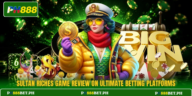 Sultan Riches Game Review On Ultimate Betting Platforms