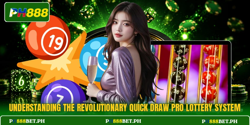 Understanding the revolutionary Quick Draw Pro lottery system