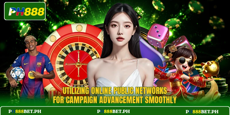 Utilizing online public networks for campaign advancement smoothly